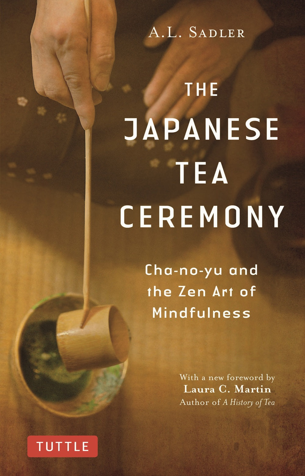 The Japanese Tea Ceremony 茶の湯と禅の心